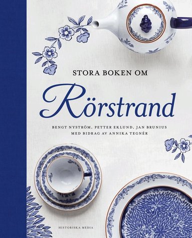 Bengt Nyström, Petter Eklund, Jan Brunius - Stora boken om Rörstrand, Inbunden