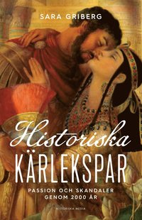 bokomslag Historiska kärlekspar : passion och skandaler genom 2000 år