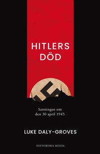 bokomslag Hitlers död : sanningen om den 30 april 1945