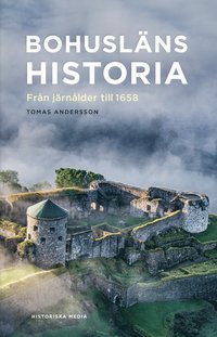 bokomslag Bohusläns historia : från järnålder till 1658