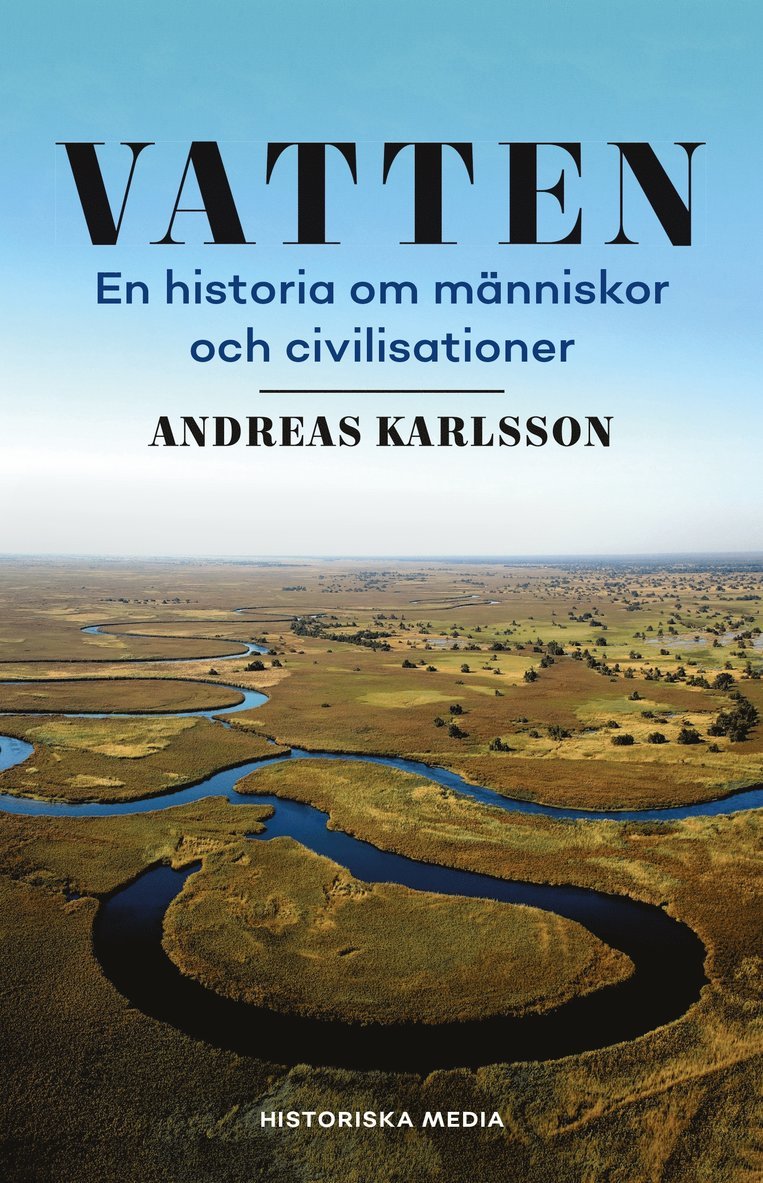 Vatten : en historia om människor och civilisationer 1