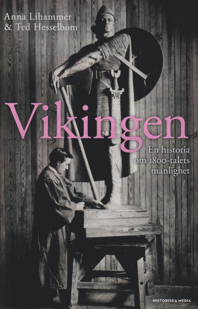 Vikingen : en historia om 1800-talets manlighet 1
