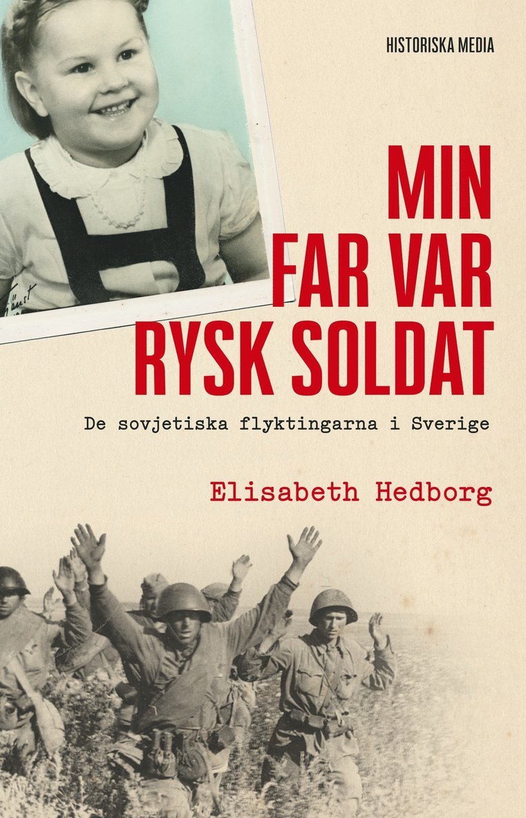 Min far var rysk soldat : de sovjetiska flyktingarna i Sverige 1