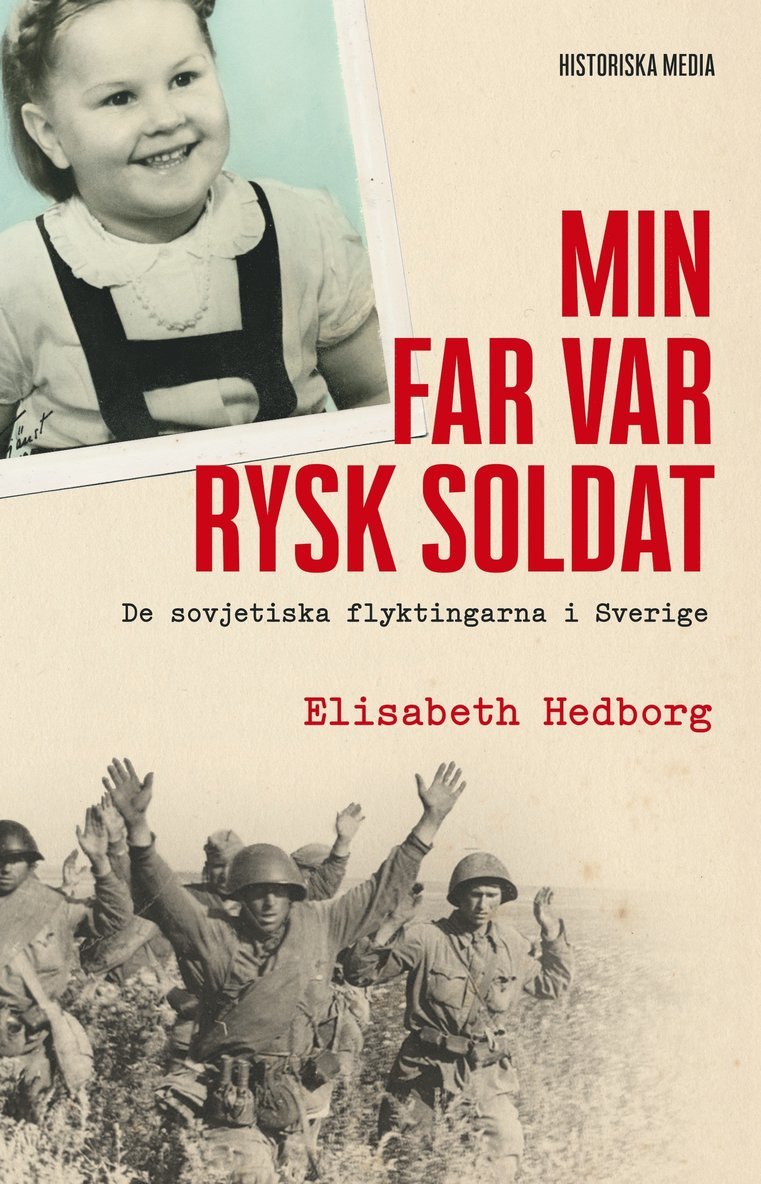 Elisabeth Hedborg - Min far var rysk soldat : de sovjetiska flyktingarna i Sverige, Häftad