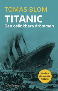 bokomslag Titanic : den osänkbara drömmen