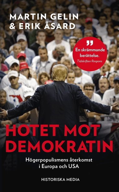 Martin Gelin, Erik Åsard - Hotet mot demokratin : högerpopulismens återkomst i Europa och USA, Pocket