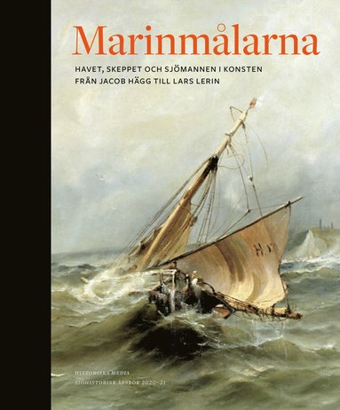 bokomslag Marinmålarna : skeppet, havet och sjömannen i konsten från Jacob Hägg till Lars Lerin
