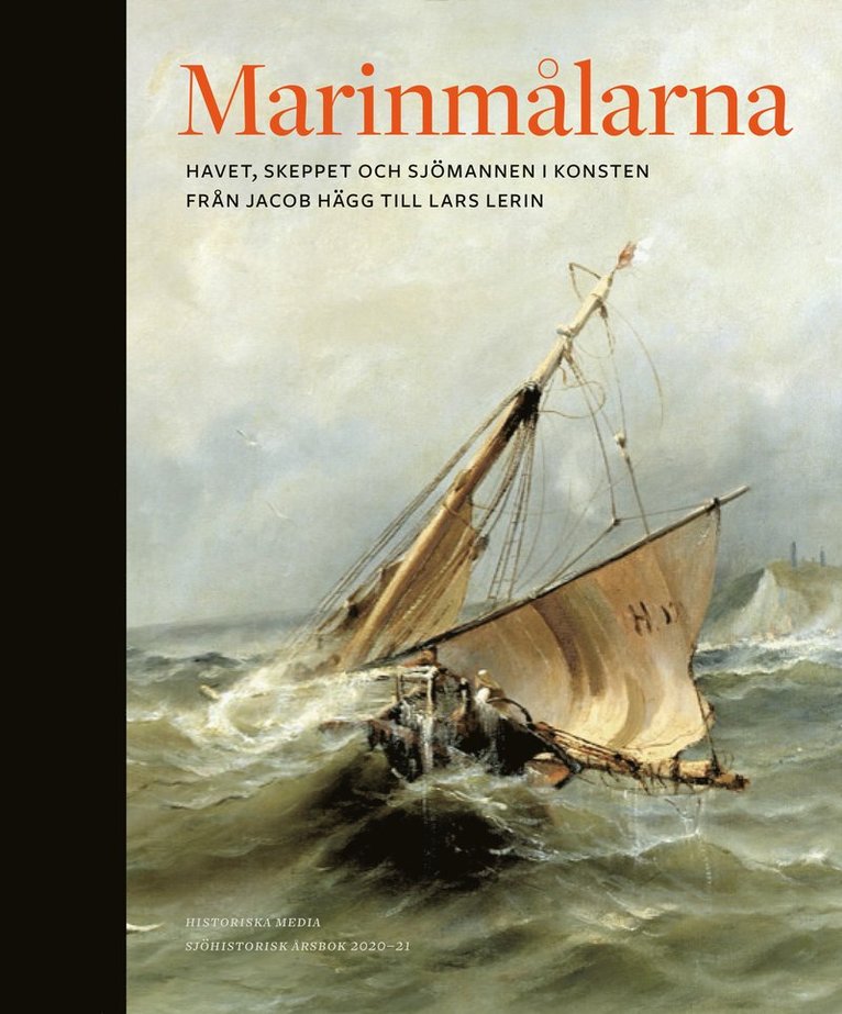 Marinmålarna : skeppet, havet och sjömannen i konsten från Jacob Hägg till Lars Lerin 1
