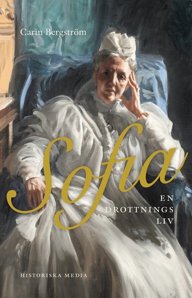 Carin Bergström - Sofia : en drottnings liv, Inbunden