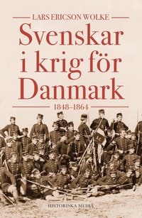 bokomslag Svenskar i krig för Danmark :1848-1864