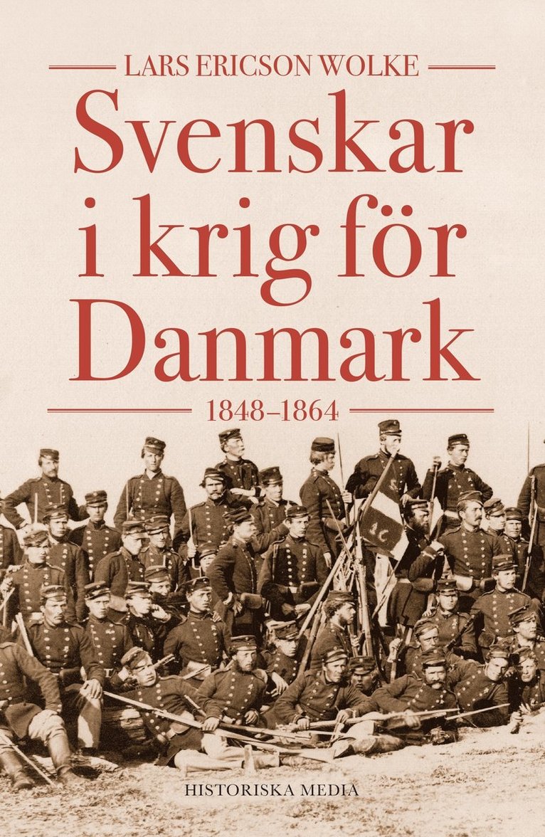 Lars Ericson Wolke - Svenskar i krig för Danmark :1848-1864, Inbunden