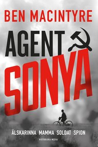 bokomslag Agent Sonya : älskarinna, mamma, soldat, spion