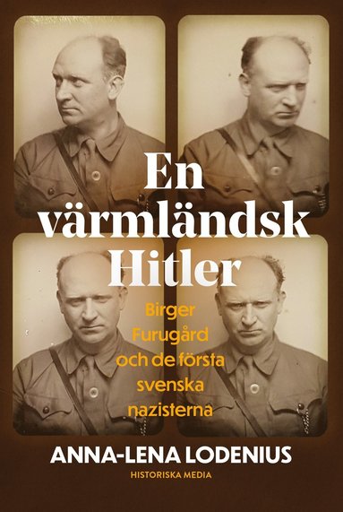 bokomslag En värmländsk Hitler : Birger Furugård och de första svenska nazisterna
