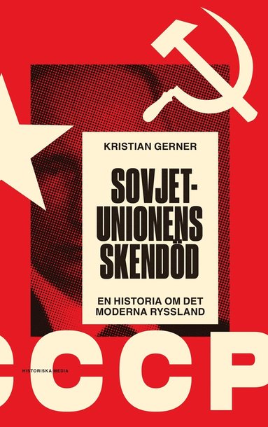 bokomslag Sovjetunionens skendöd : en historia om det moderna Ryssland