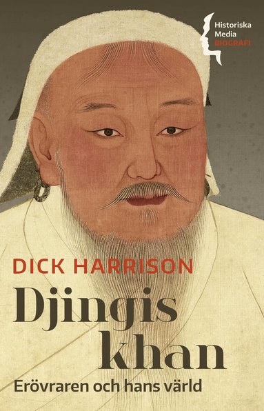 Dick Harrison - Djingis khan : erövraren och hans värld, Häftad