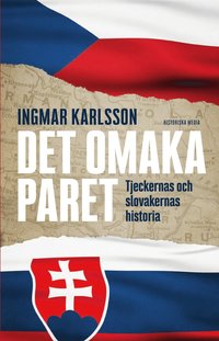 bokomslag Det omaka paret. Tjeckernas och slovakernas historia