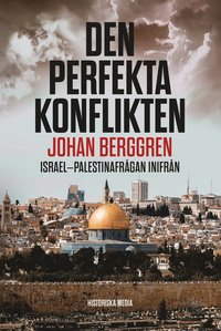 bokomslag Den perfekta konflikten : Israel-Palestinafrågan inifrån