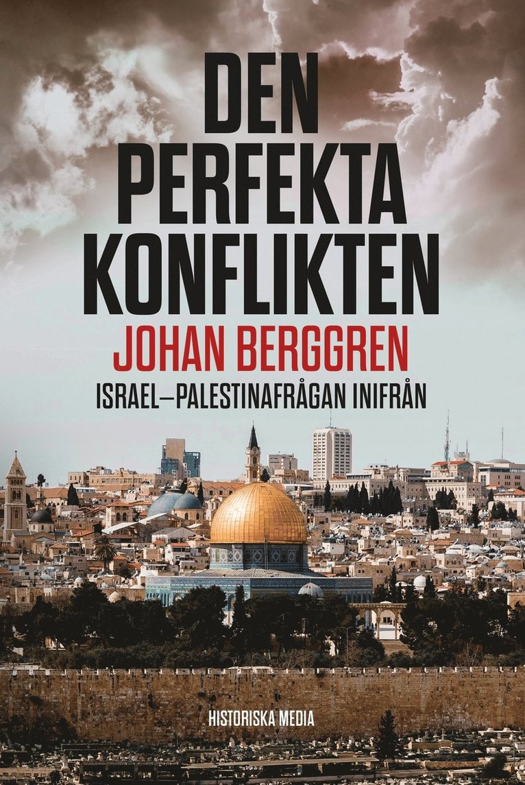 Den perfekta konflikten : Israel-Palestinafrågan inifrån 1