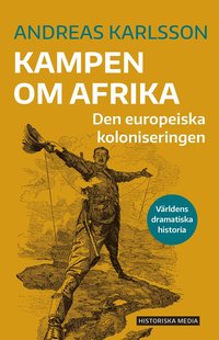 bokomslag Kampen om Afrika : den europeiska koloniseringen