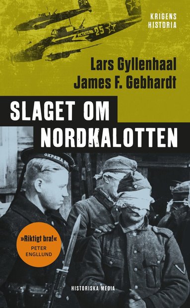 Lars Gyllenhaal, James F. Gebhardt - Slaget om Nordkalotten : Sveriges roll i tyska och allierade operationer i norr, Pocket