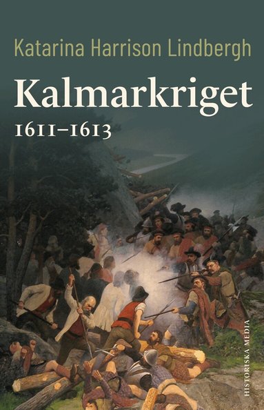 Katarina Harrison Lindbergh - Kalmarkriget 1611-1613, Inbunden