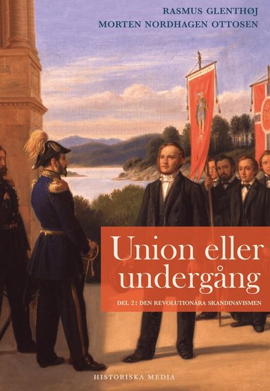Rasmus Glenthøj, Morten Nordhagen Ottosen - Union eller undergång. Del 2, Den revolutionära skandinavismen, Inbunden