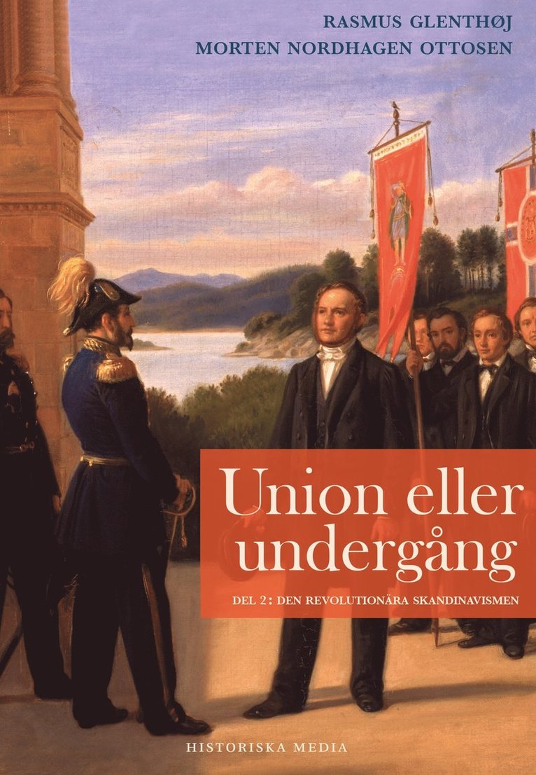 Union eller undergång. Del 2, Den revolutionära skandinavismen 1