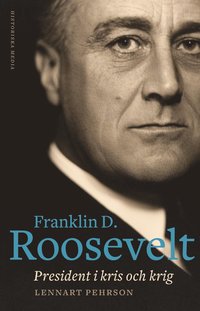 bokomslag Franklin D. Roosevelt : president i kris och krig