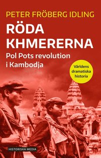 bokomslag Röda khmererna : Pol Pots revolution i Kambodja