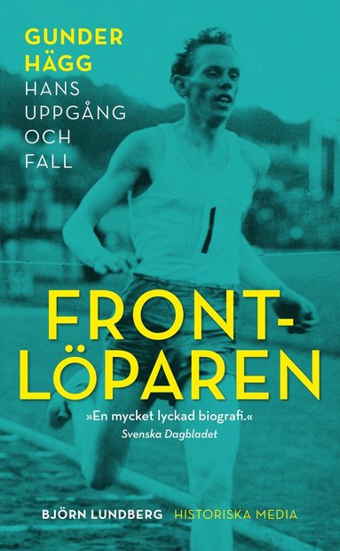 bokomslag Frontlöparen : Gunder Hägg, hans uppgång och fall