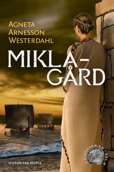Agneta Arnesson Westerdahl - Miklagård, Inbunden