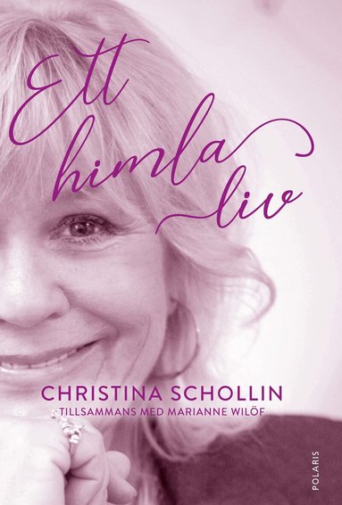 Christina Schollin, Marianne Wilöf - Ett himla liv, Inbunden
