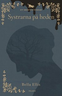 bokomslag Systrarna på heden : ett Brontë-mysterium