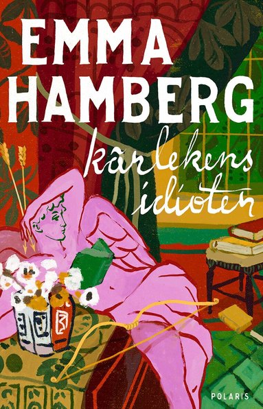 Emma Hamberg - Kärlekens idioter, Inbunden