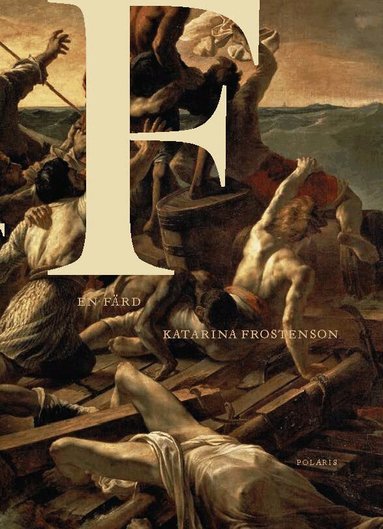 Katarina Frostenson - F : en färd, Inbunden