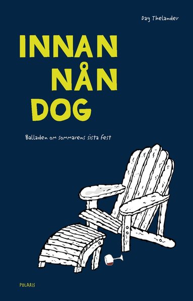 Dag Thelander - Innan nån dog : balladen om sommarens sista fest, Inbunden