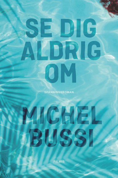 Michel Bussi - Se dig aldrig om, Pocket