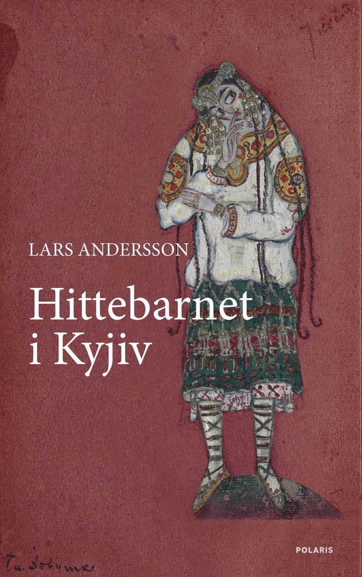 Lars Andersson - Hittebarnet i Kyjiv, Inbunden
