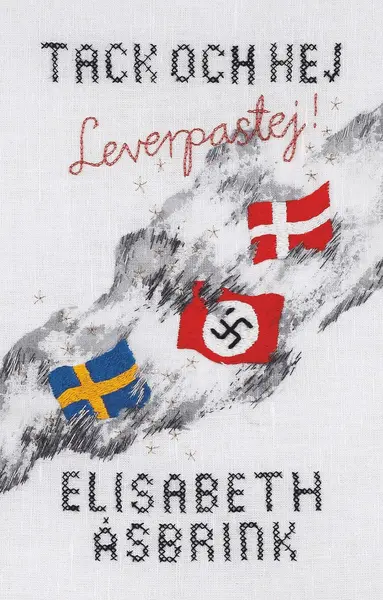 Elisabeth Åsbrink - Tack och hej leverpastej, Inbunden