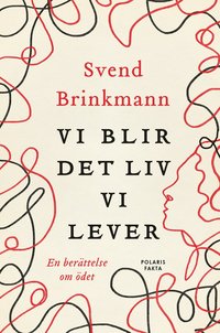 bokomslag Vi blir det liv vi lever : en berättelse om ödet