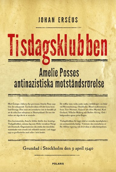 Johan Erséus - Tisdagsklubben : Amelie Posses antinazistiska motståndsrörelse, Inbunden