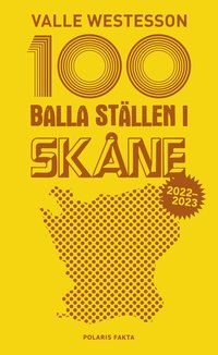 bokomslag 100 balla ställen i Skåne 2022-2023
