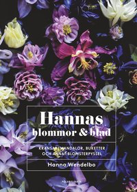 bokomslag Hannas blommor & blad : Kransar, mandalor, buketter och annat blomsterpysse