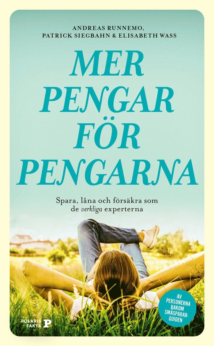 Andreas Runnemo, Patrick Siegbahn, Elisabeth Wass - Mer pengar för pengarna : spara, låna och försäkra som de verkliga experterna, Pocket