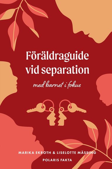 bokomslag Föräldraguide vid separation : med barnet i fokus