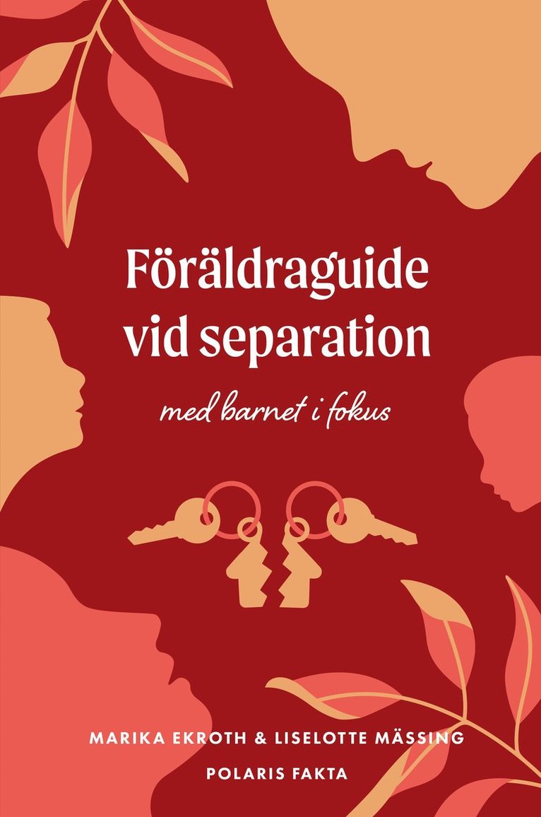 Marika Ekroth, Liselotte Mässing - Föräldraguide vid separation : med barnet i fokus, Inbunden