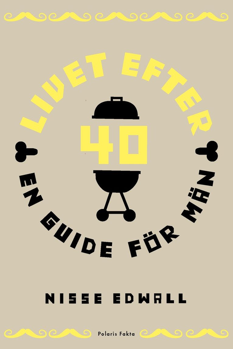 Nisse Edwall - Livet efter 40 : en guide för män, Inbunden