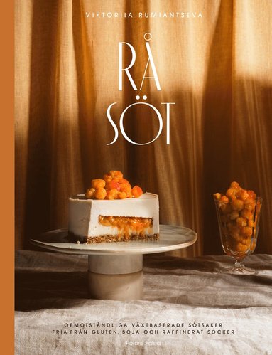bokomslag Råsöt : oemotståndliga växtbaserade desserter fria från gluten, soja och raffinerat socker