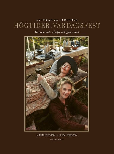 Malin Persson, Linda Persson - Systrarna Perssons högtider och vardagsfest : gemenskap, glädje och grön mat, Inbunden
