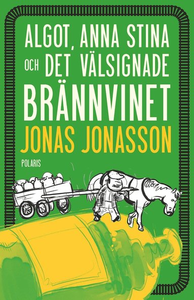 Jonas Jonasson - Algot, Anna Stina och det välsignade brännvinet, Inbunden